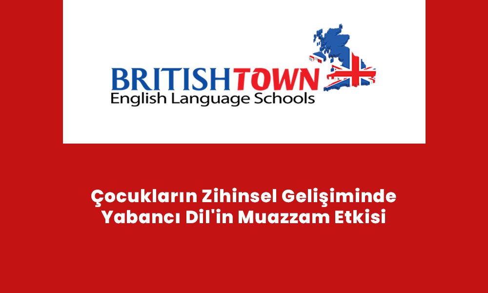 Çocukların Zihinsel Gelişiminde Yabancı Dil'in Muazzam Etkisi