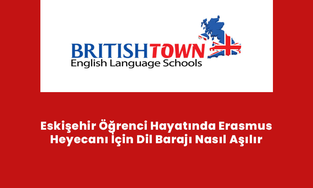 Eskişehir Öğrenci Hayatında Erasmus Heyecanı İçin Dil Barajı Nasıl Aşılır?