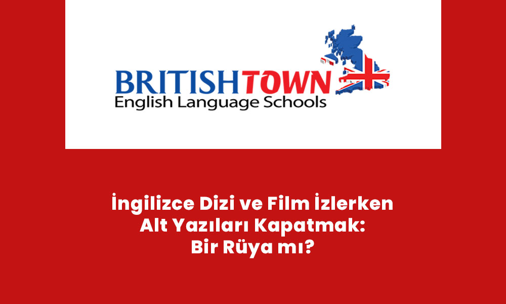 İngilizce Dizi ve Film İzlerken Alt Yazıları Kapatmak: Bir Rüya mı?